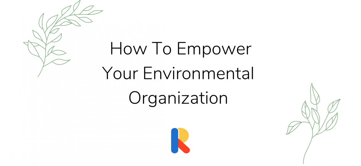 How to Empower Your Environmental Organization