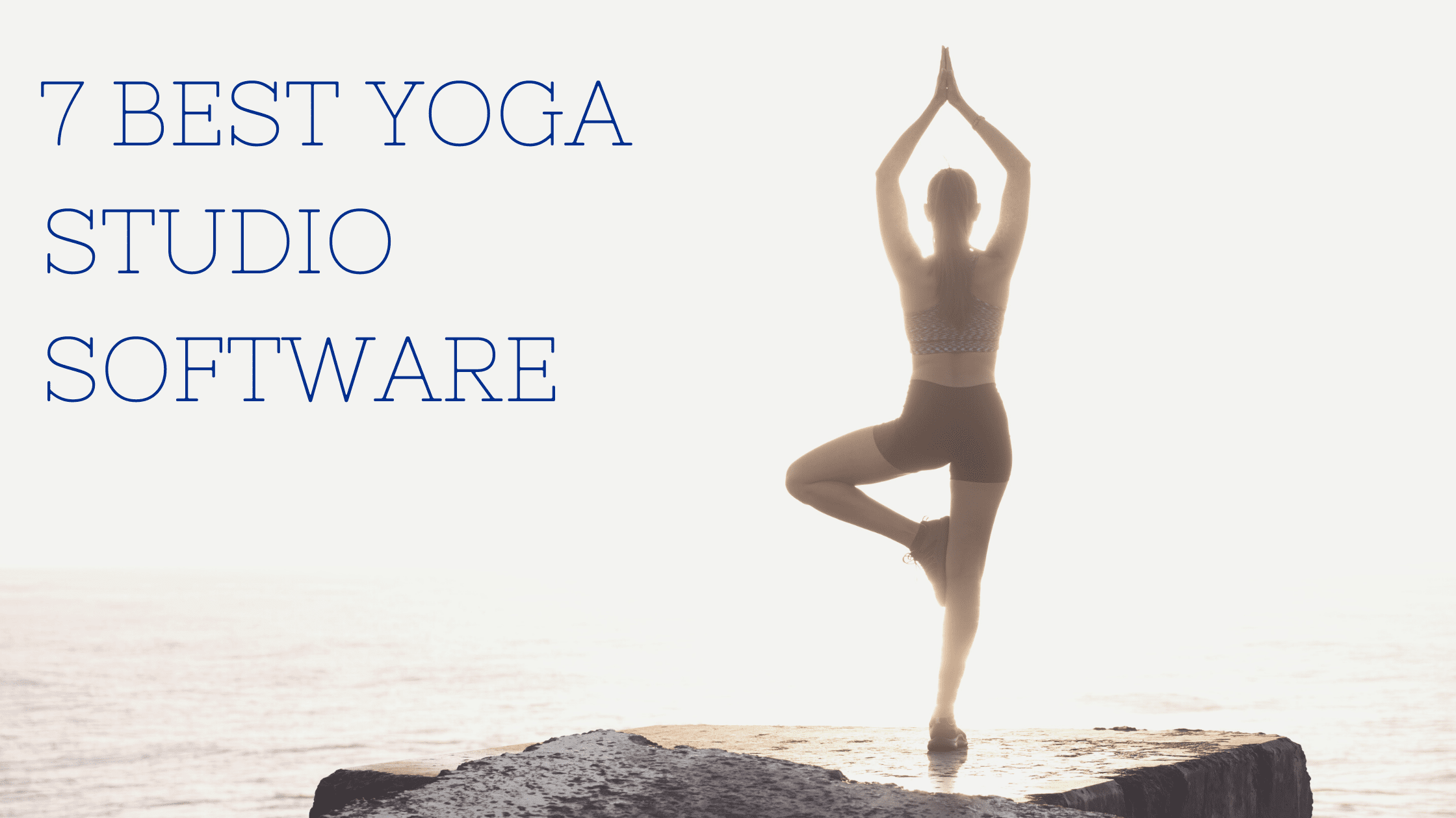 7 Best Yoga Studio Software for Easy Class Scheduling
