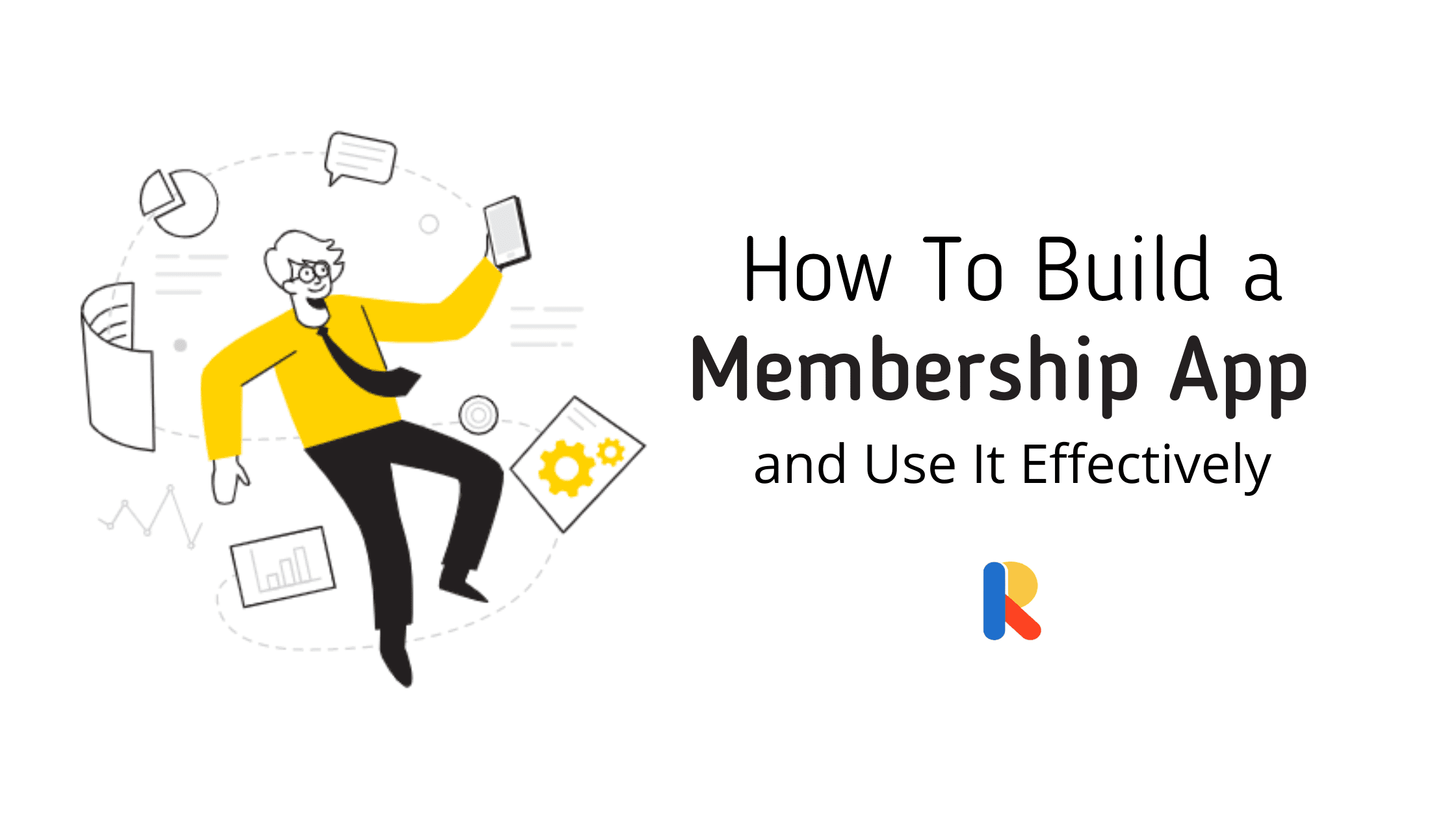 How to Build a Membership App and Use It Effectively