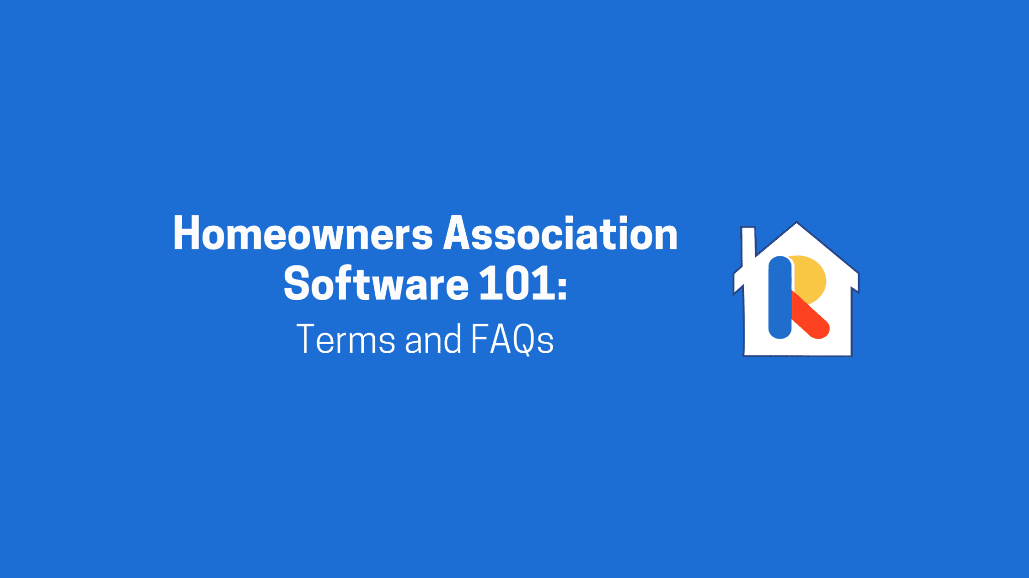 Homeowners Association Software 101 Terms and FAQs