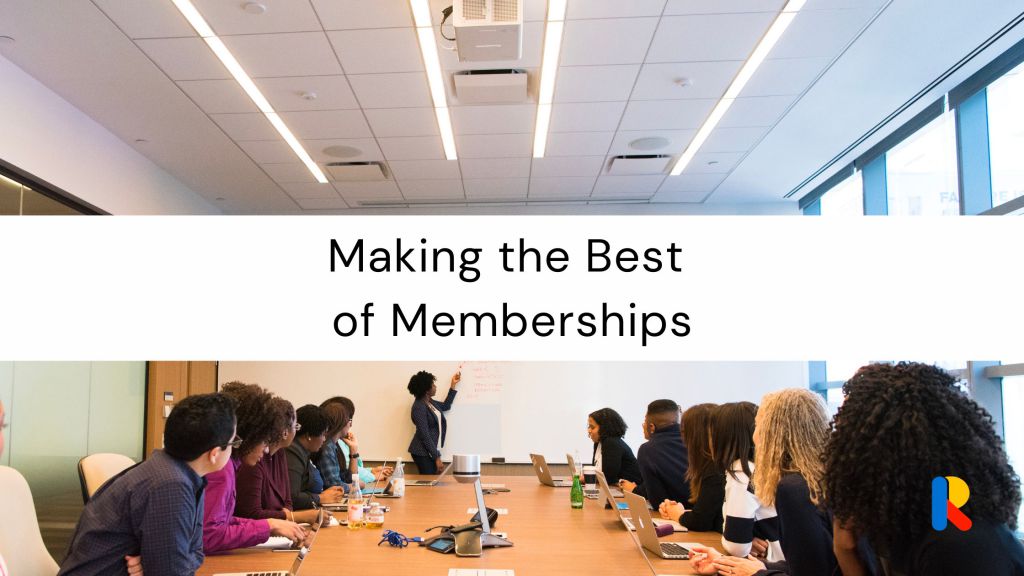 Making the Best of Memberships