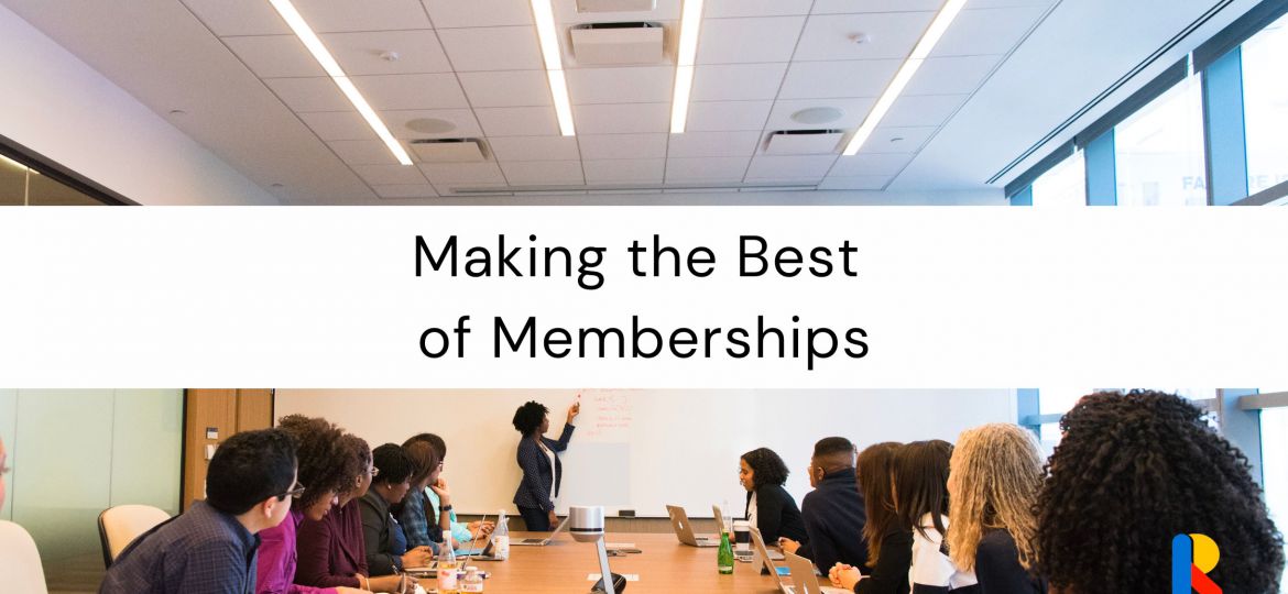 Making the Best of Memberships