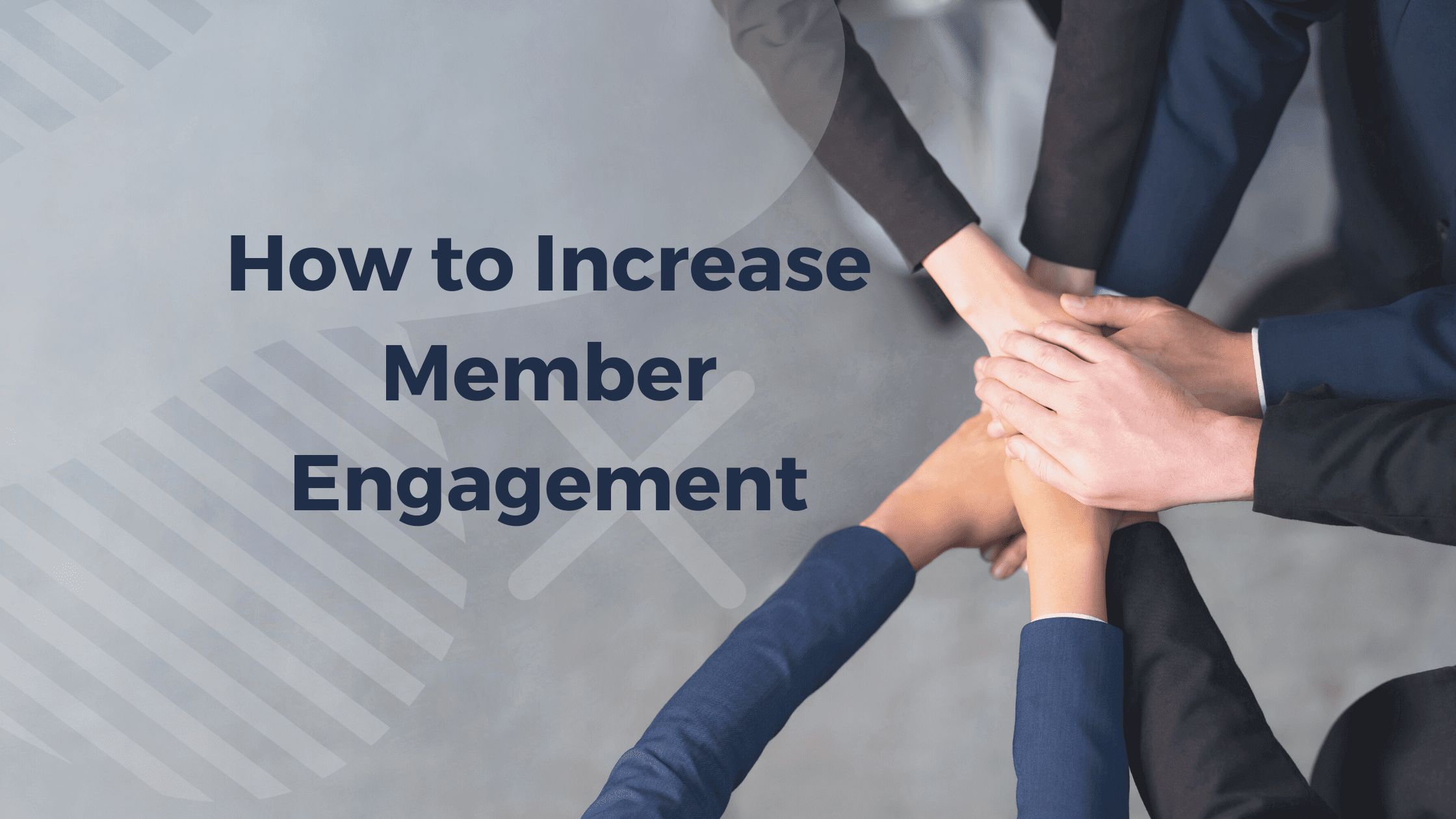 how to increase member engagement