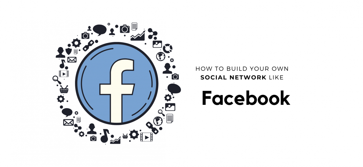 how to build your own social network like facebook