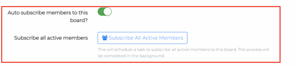 With this setting, you can auto subscibe members to the board.